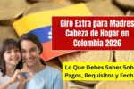 Giro Extra Madres Cabeza de Hogar 2026 en Colombia