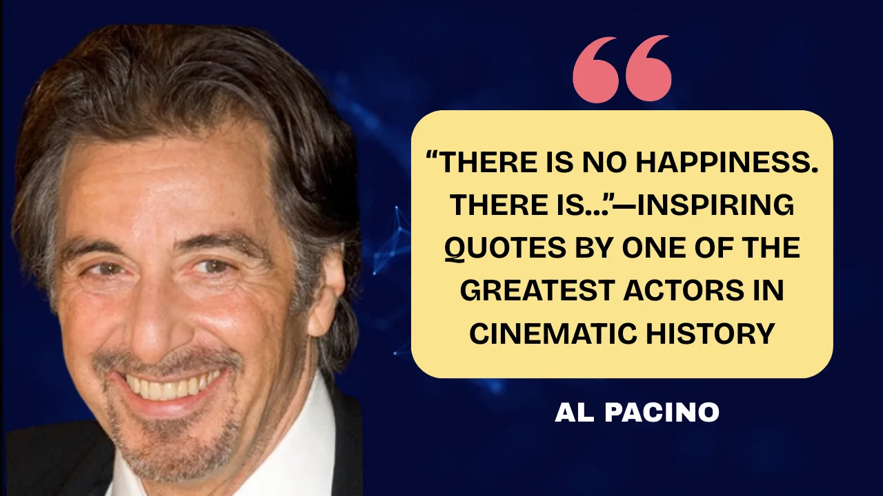 Quote of the Day by Al Pacino