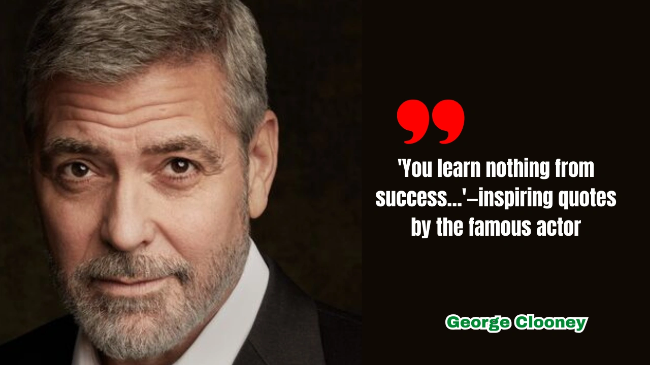 Quote of the Day by George Clooney