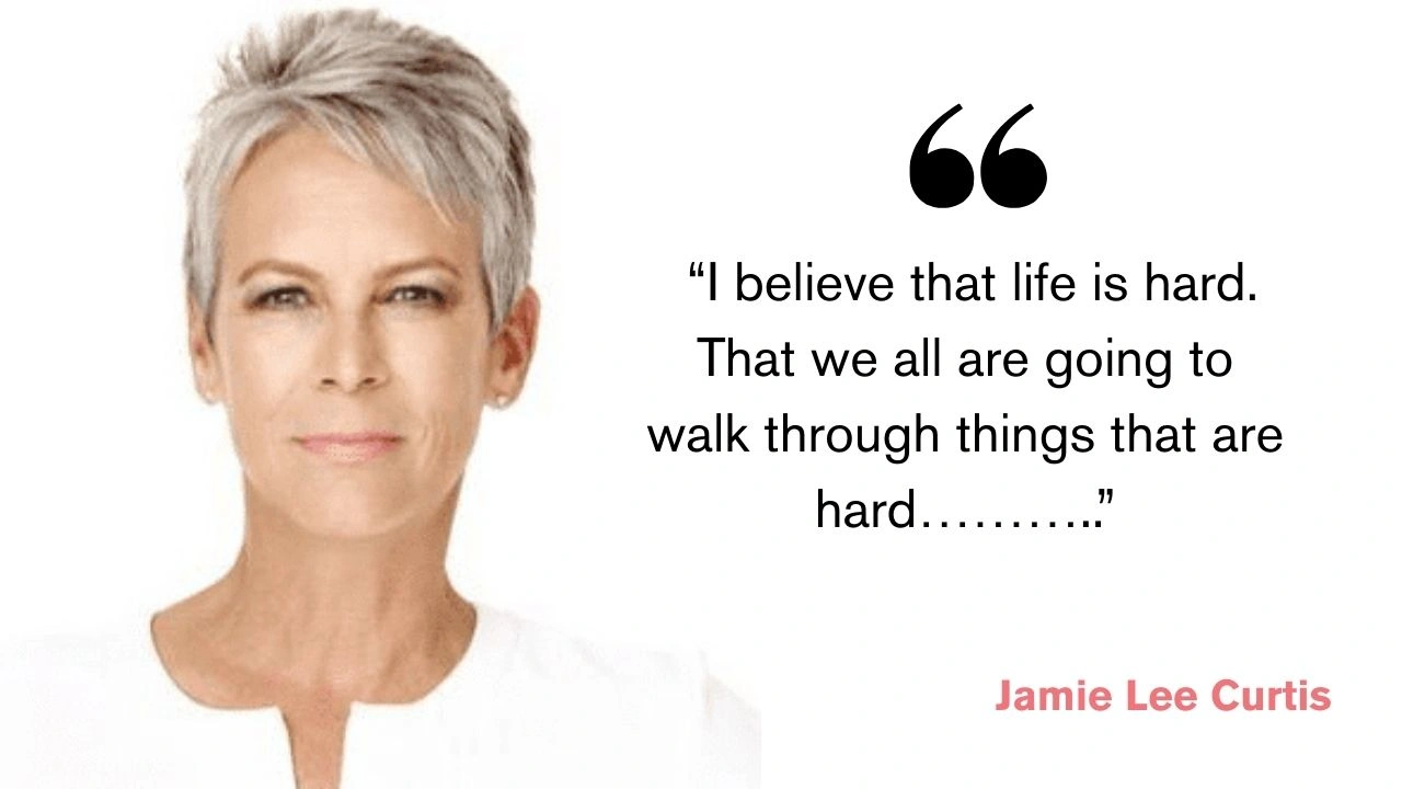 Quote of the day by Jamie Lee Curtis: