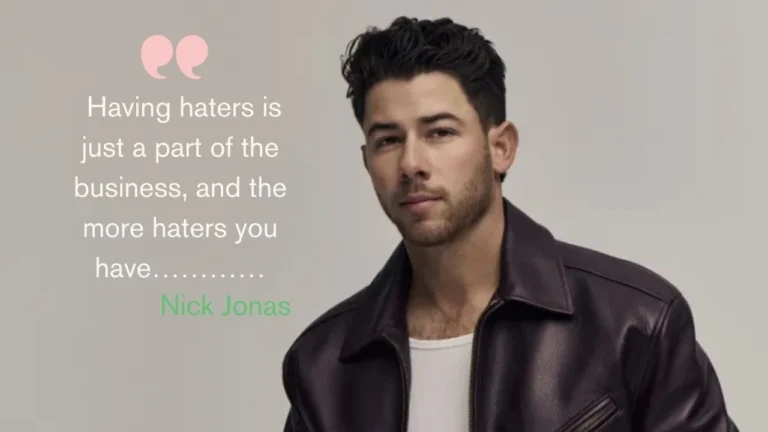 Quote of the day by Nick Jonas