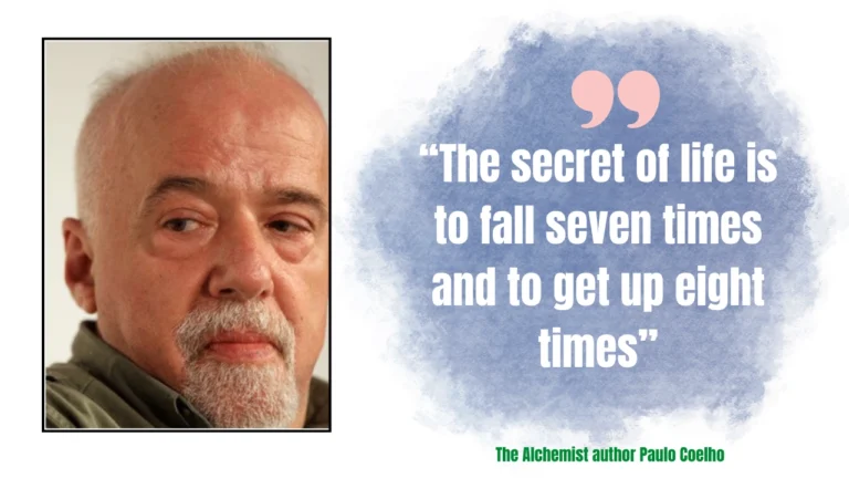 Quote of the day by The Alchemist author Paulo Coelho: