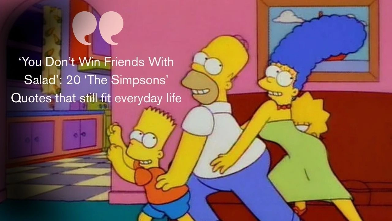 ‘You Don’t Win Friends With Salad’: 20 ‘The Simpsons’ Quotes that still fit everyday life